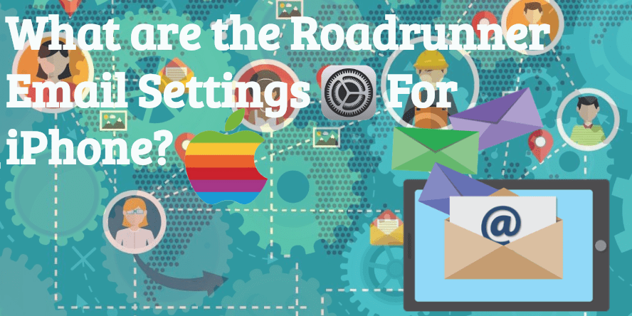 What Are The IMAP and SMTP Roadrunner Email Settings